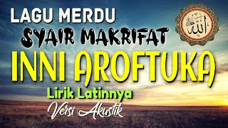 Download lagu INNI AROFTUKA Lirik Merdu Menyentuh Hati Syair Makrifat mp3