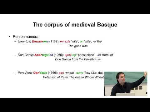 Dr Julen Manterola, "The contribution of medieval data to the reconstruction of proto-Basque"