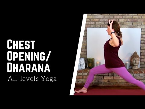 All Levels Yoga - Chest Opening Focus with Dharana Practice