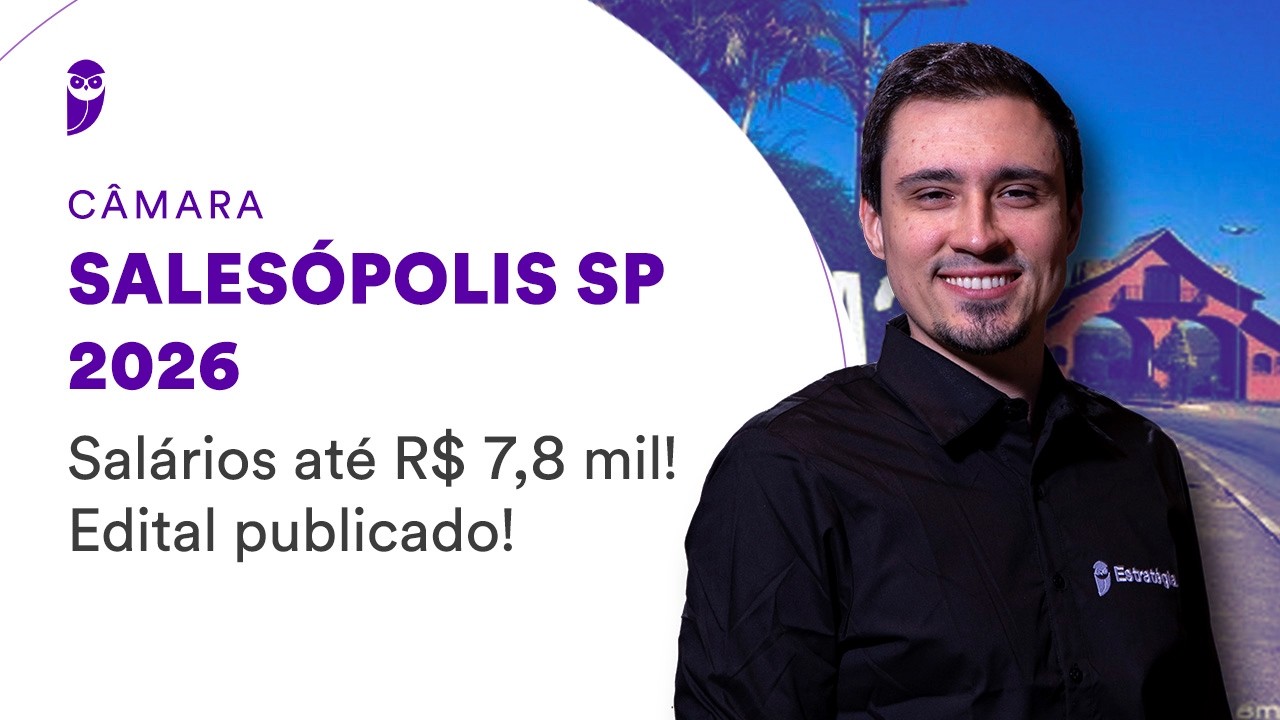 Concurso Câmara Salesópolis SP 2026 - Salários até R$ 7,8 mil! - Edital publicado!