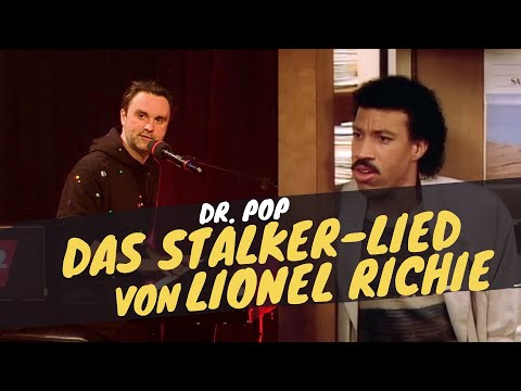 Das Stalker-Lied von Lionel Richie // Dr. Pop