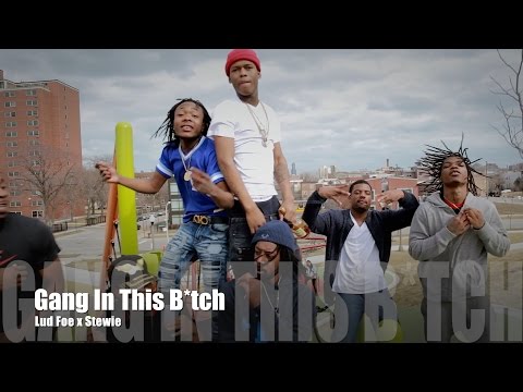 Lud Foe feat. Stewie  - Gang In This Bitch (Music Video)