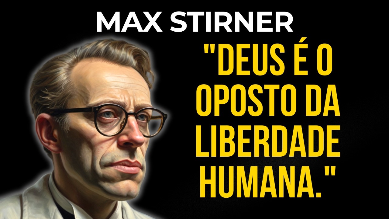 Max Stirner: Deus Impede a Verdadeira Liberdade?