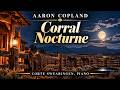 Corral Nocturne - Aaron Copland