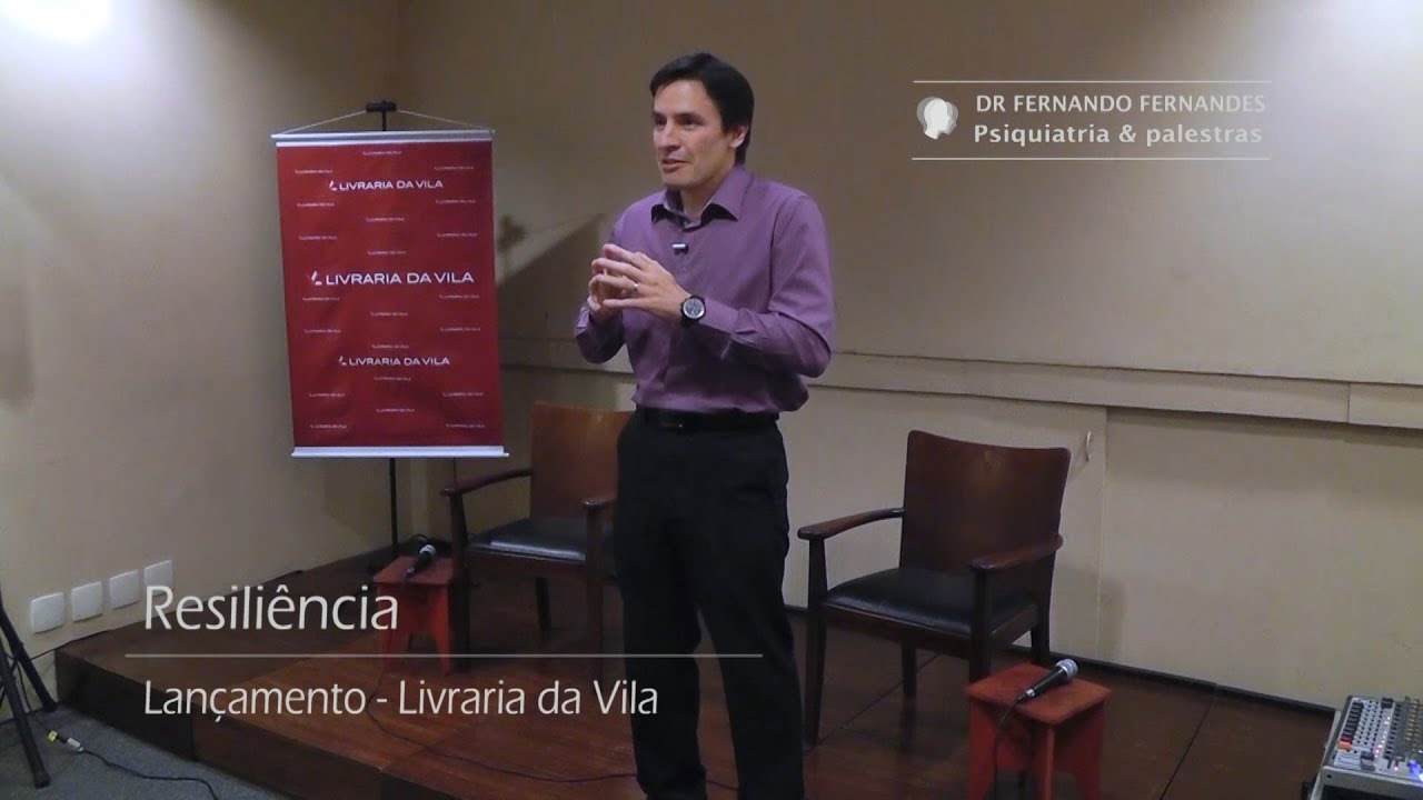 Resiliência - palestra | Psiquiatra Fernando Fernandes