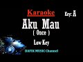 Aku Mau (Karaoke) Once Mekel Nada Pria/ Cowok/ Male key/ Low key A Nada Rendah