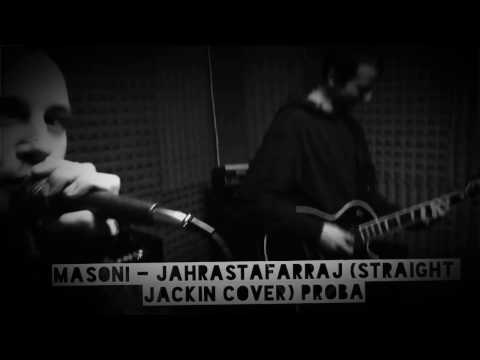 MASoNi-Jahrastafarraj (Straight Jackin Cover) Probaa