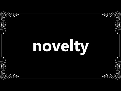 Novelty - Meaning and How To Pronounce