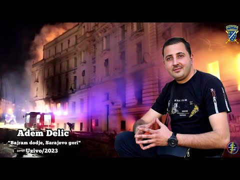 Adem Delic - Bajram dodje, Sarajevo gori [Uzivo/2023]
