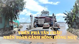 preview picture of video 'Bến Phà Tân Châu Nhìn Toàn Cảnh Sông Hồng Ngự - Video 4k'