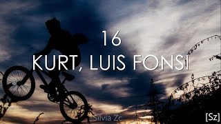 Kurt, Luis Fonsi - 16 (Letra)