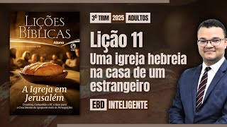 Lição 11 [Adultos] - Uma igreja hebreia na casa de um estrangeiro - EBD Inteligente