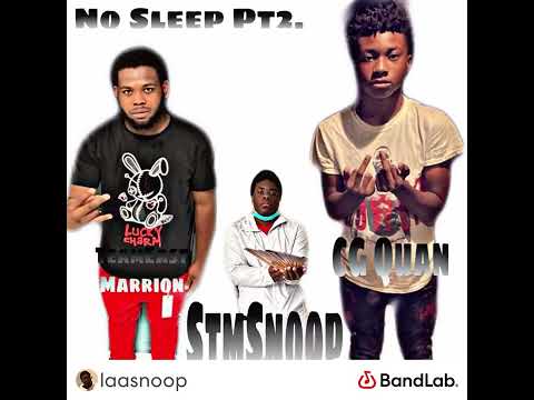 CG Quan x Stm Snoop x Teameast Marrion-No Sleep Pt.2