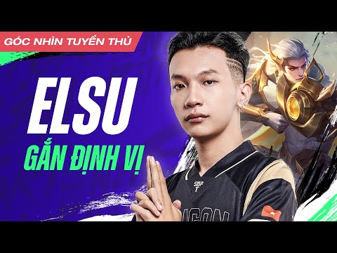 Góc Nhìn Tuyển Thủ Elsu