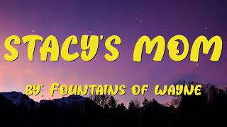 Stacy&#39;s Mom Lyrics - Fountains of Wayne