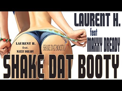 Laurent H. & Maxxy Dready - Shake Dat Booty (Official Lyrics Video)