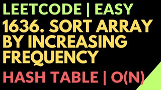 YouTube video 'Leetcode | Easy | 1636. Sort Array by Increasing Frequency | Hash Table | Time: O(N) | Javascript'