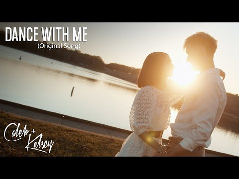 Caleb + Kelsey - DANCE WITH ME (Official Video)