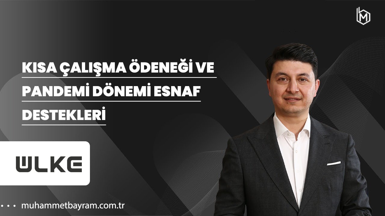 Kısa Çalışma Ödeneği ve Pandemi Dönemi Esnaf Destekleri