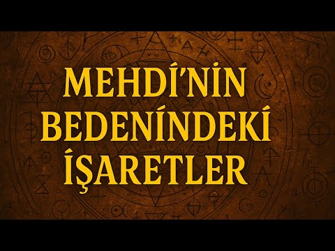 Hz.Mehdi'nin Bedeni ve Genetik Analizi ,Mehdi'nin İşaretleri, Nübüvvet Mührü #hzmehdi #mehdi #deccal