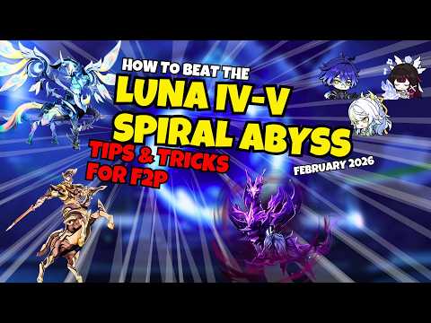 How to BEAT the Luna IV-V/6.3B Spiral Abyss - F2P Guide with Tips and Tricks