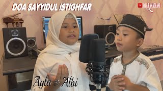 Download lagu DOA Sayyidul Istighfar - AYLA feat ALBI mp3 Download lagu DOA Sayyidul Istighfar - AYLA feat ALBI mp3