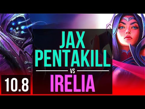 JAX vs IRELIA (TOP) | Pentakill, Triple Kill, 2 early solo kills, Legendary | NA Diamond | v10.8