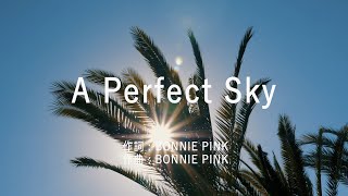 A Perfect Sky - BONNIE PINK (高音質/歌詞付き)