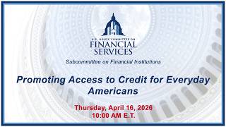 Promoting Access to Credit for Everyday Americans (EventID=XXXXXX)
