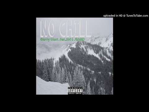 Grutty - No Chill (feat. Ant_860 & JBARR)