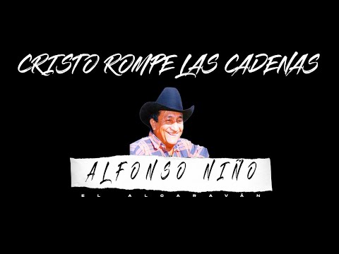 Cristo Rompe Las Cadenas - Alfonso Nino