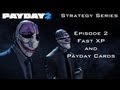 Payday 2 - Strategy - Ep2 - Fast XP and Cards 