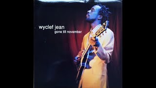 Wyclef Jean feat. Canibus &amp; R Kelly &amp; Khadejia - Gone Till November (Remix) (BIGR Extended Mix)