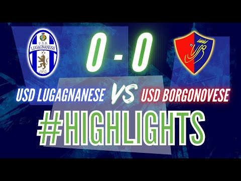 USD LUGAGNANESE - USD BORGONOVESE 0-0 — HIGHLIGHTS 3ª GIORNATA 25 SETTEMBRE 2022