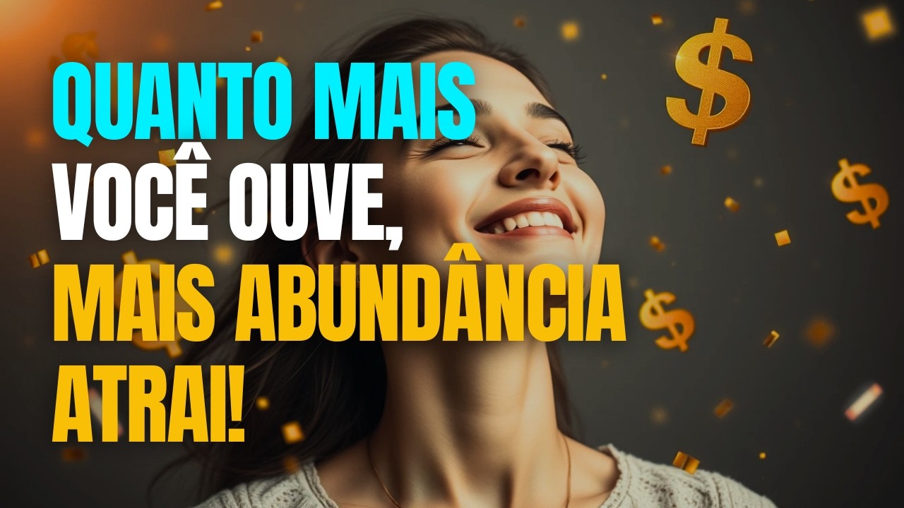 OUÇA AGORA! Músicas Poderosas para Atrair Abundância e Prosperidade