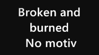 broken and burned no motiv
