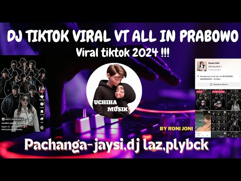 DJ TIKTOK VIRAL VT ALL IN PRABOWO✌️ (PACHANGA JAYSI DJ LAZ PLYBCK) TERBARU 2024