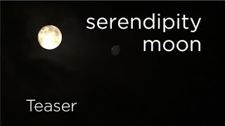 Serendipity Moon - Teaser