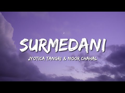 Surmedani (Lyrics) Jyotica Tangri & Noor hahal | "Bajre Da Sitta" | Ammy Virk | Tania