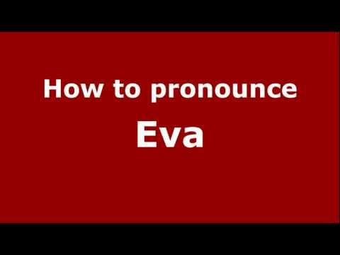 How to Pronounce Eva - PronounceNames.com