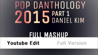 Pop Danthology 2015 part 1 (Youtube Edit + Full Version - Full mashup)