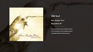 Run Rabbit Run - Old Soul (Official Audio)