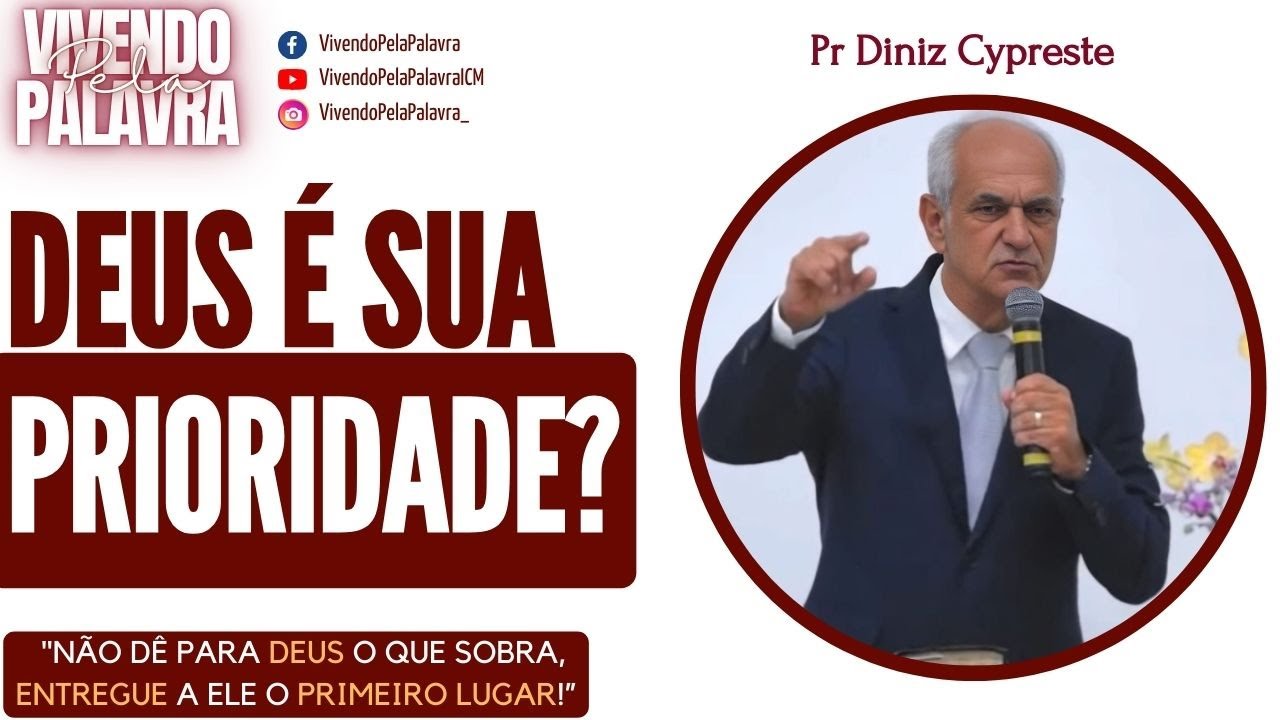 [MENSAGEM ESPECIAL] DEUS É SUA PRIORIDADE? - PR DINIZ CYPRESTE