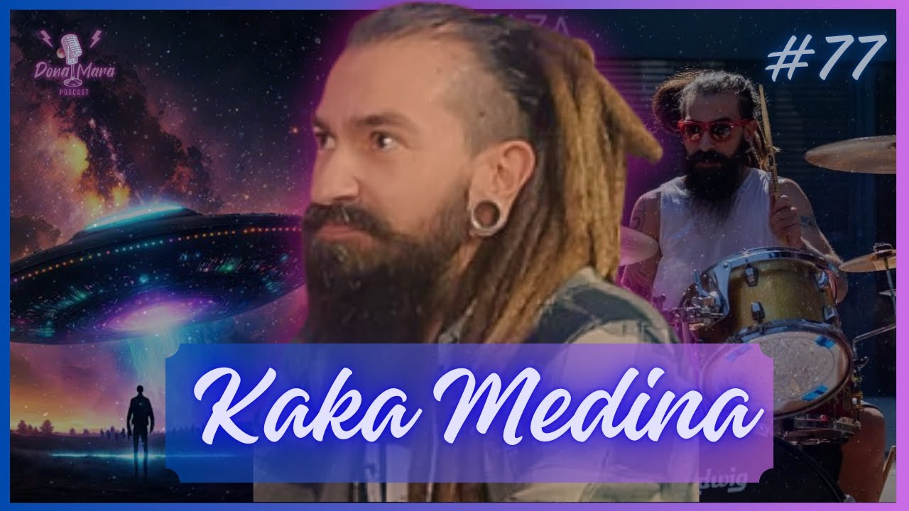 KAKA MEDINA - O BATERA UFÓLOGO - #77