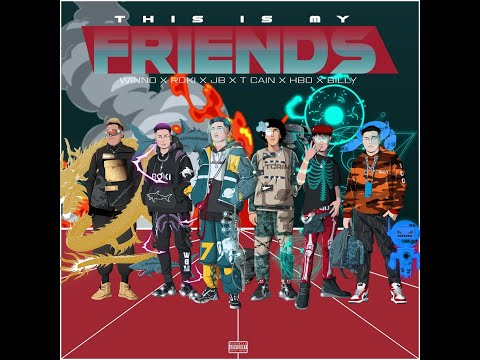 THIS IS MY FRIEND I HBOBLUEFIRE x WINNO x JBEE7 x TCAIN x ROKI x BILLY 100 (PROD. GOKU BEATS)