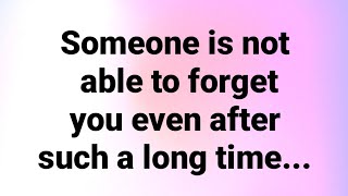 Angel message: Someone is not able to forget you even after such a long time... || God messages