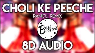 Choli ke Peeche - Ranidu (8D Audio) (Colombo Swag 