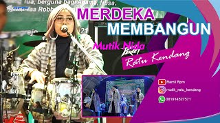 Download lagu MERDEKA MEMBANGUN FULL KENDANG MUTIK NIDA... mp3