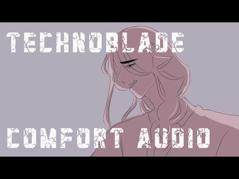 technoblade comfort audio (it's fine)