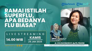 HEALTHY TALK: Ramai Istilah Superflu, Apa Bedanya dengan Flu Biasa?
